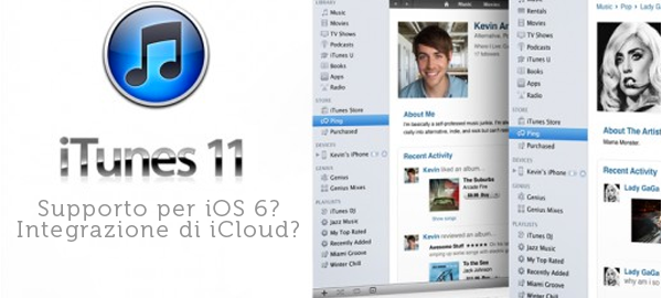 iTunes 11 con supporto ad iCloud ed iOS 6 è in arrivo